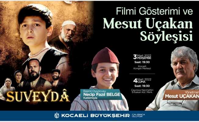 Büyükşehir'den Suveyda Filmi gösterimi ve Mesut Uçakan söyleşisi