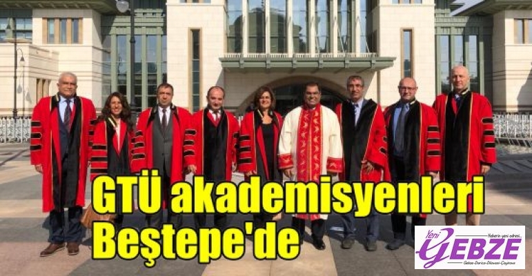 GTÜ akademisyenleri Beştepe'de