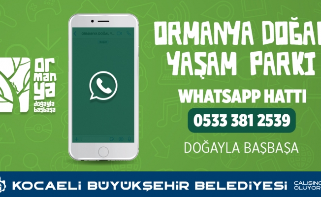 Ormanya Whatsapp hattı hizmetinizde