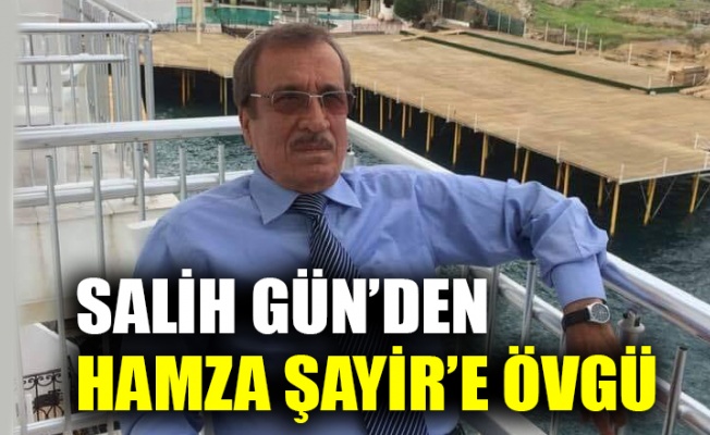 CHP'li eski Başkan'dan Hamza Şayir'e övgü!