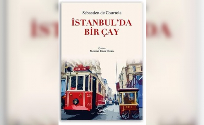 Fransız yazardan, İstanbul'da Bir Çay