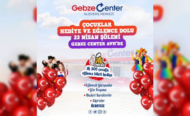 Gebze Center'da Ramazan ve 23 Nisan Coşkusu Birlikte Yaşanıyor