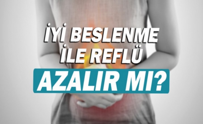 İYİ Bir Beslenme Düzeni ile Reflü'den Kurtulabilirsiniz!