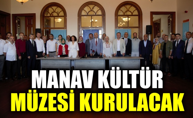 Manav Kültür Müzesi kurulacak