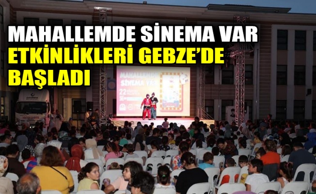 Mahallemde Sinema Var etkinlikleri Gebze'de başladı