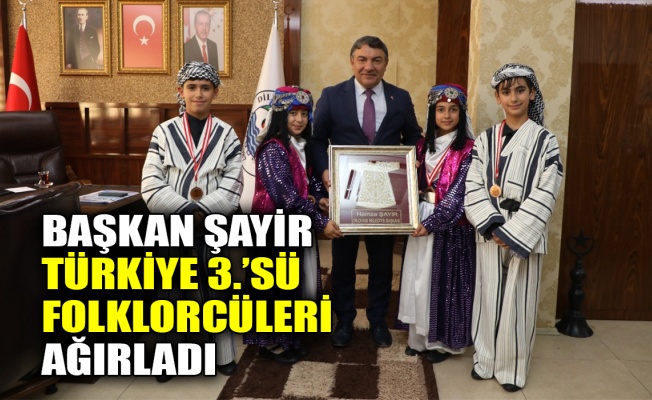 Başkan Şayir, Türkiye 3.'sü folklorcüleri ağırladı