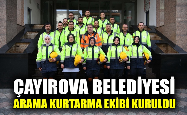 Çayırova Belediyesi Arama Kurtarma Ekibi kuruldu