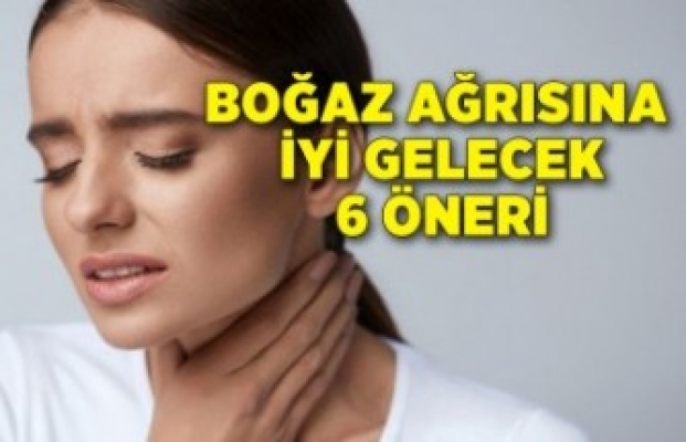 Boğaz Ağrısına İyi Gelecek 6 Öneri