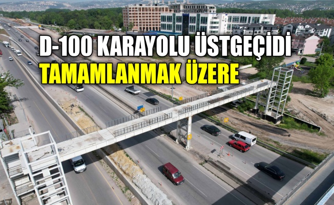 D-100 Karayolu üstgeçidi tamamlanmak üzere