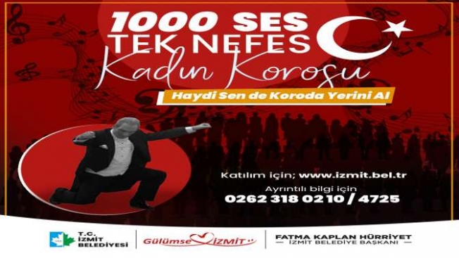 İzmit Belediyesi 1000 kişilik kadın korosu kuruyor!