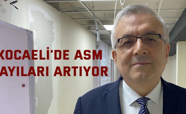 Kocaeli'de ASM sayıları artıyor