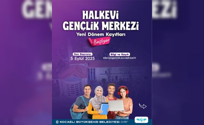 Halkevi Gençlik Merkezi'nde kayıtlar başladı
