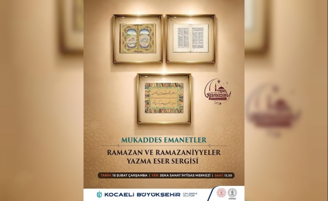 quot;Mukaddes Emanetler” sergisi kapılarını açıyor