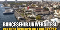 Bahçeşehir Üniversitesi, Gebze'de öğrencilerle...