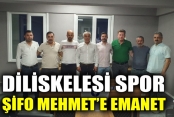 Diliskelesi Spor, Şifo Mehmet’e emanet